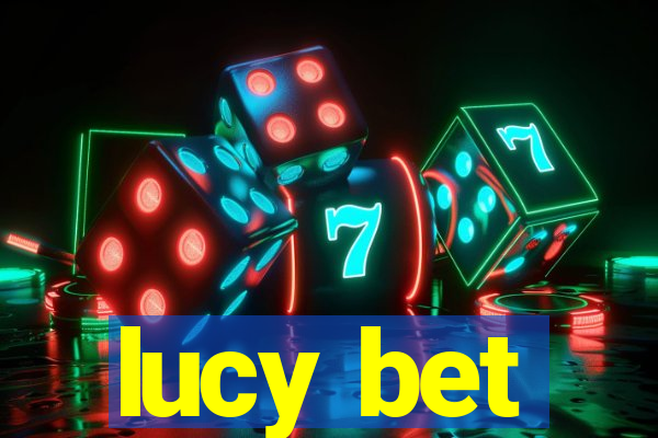 lucy bet